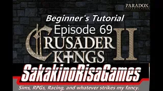 Crusader Kings 2 - Tutorial for Absolute Beginners - 69 - For Northumberland!