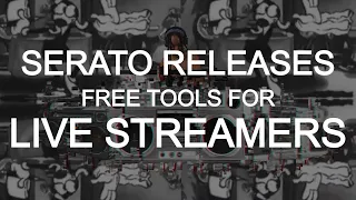 DJ News - Serato Release Free Tools For Live Streaming DJs