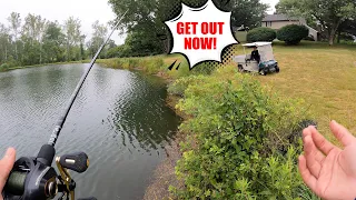 They Tried to KICK US OUT while Fishing a Golf Course Pond but we REFUSED TO LEAVE!!! (CRAZY DAY)