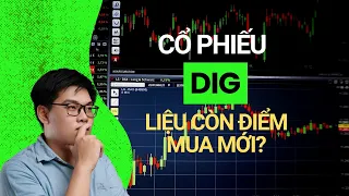 Phân tích cổ phiếu DIG | Chiến lược đầu tư cổ phiếu DIG | Hải ITP