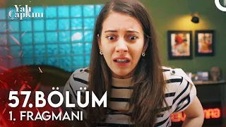 Yalı Çapkını 57. Bölüm 1. Fragmanı | Bozulan Yazgın Düzelecek