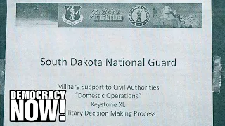 Lethal Force Against Pipeline Protests? Documents Reveal Shocking S. Dakota Plans for National Guard