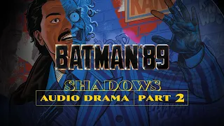 Batman'89: Shadows (Audio Drama) Part 2