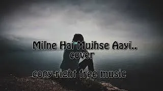 Milne Hai Mujhse Aayi Lyrics | Aashiqui 2 | [copy righ free]