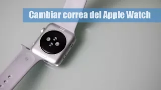 ¿Cómo cambiar la correa de un Apple Watch?