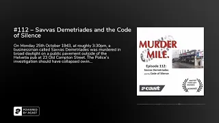 #112 – Savvas Demetriades and the Code of Silence - Murder Mile UK True-Crime Podcast