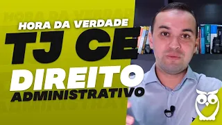 TJ CE - Hora de Verdade: Direito Administrativo