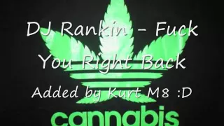 DJ RANKIN  - Fuck You Right Back :)