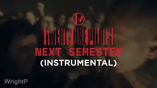 Twenty One Pilots - Next Semester (Instrumental)