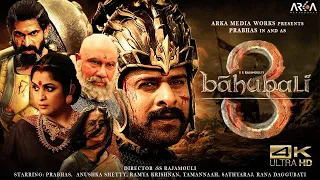 Bahubali 3 | New Hindi Full Movie 4K Facts|Prabhas |Anushka Shetty|Tamannaah Bhatia|SS Rajamouli