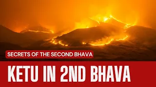 KETU IN THE SECOND BHAVA - SECRETS OF THE SECOND BHAVA