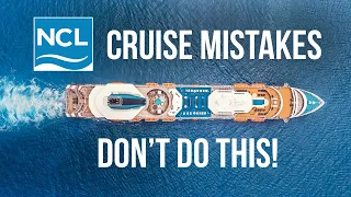 NCL Mistakes | Don't Do This On Norwegian Cruise Line!