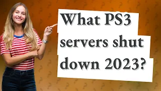 What PS3 servers shut down 2023?