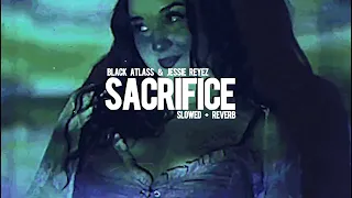 Black Atlass & Jessie Reyez - Sacrifice (slowed + reverb)