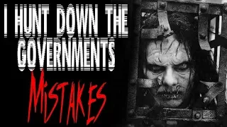 "I Hunt Down the Government's Mistakes" (Part 3)| CreepyPasta Storytime