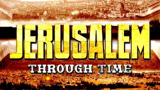 Jerusalem Through Time (2022-1550 Animated Timeline)