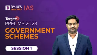 Target Prelims 2023: Government Schemes - I | UPSC Current Affairs Crash Course | BYJU’S IAS