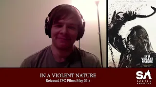 IN A VIOLENT NATURE: Interview with writer/director Chris Nash