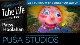 Patsy Hoolahan | Tube Life S01 * E26  on Puša Studios
