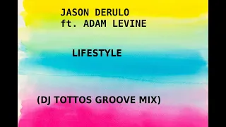 Jason Derulo feat. Adam Levine - Lifestyle (DJ Tottos Groove Mix)