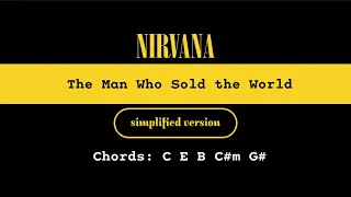 The man who sold the world - Nirvana. Guitar Chords. Simplified Version. Lyrics.