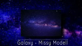 Galaxy - Missy Modell (slowed, reverbed) *requested*