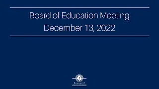 Board of Education Meeting - December 13, 2022