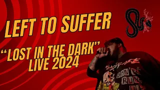 Left To Suffer “Lost in the Dark” Full Song Live 2024