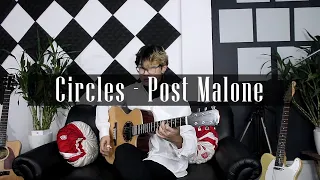 Circles - Post Malone  | Fingerstyle Guitar Cover