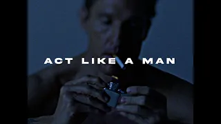 ＡＣＴ　ＬＩＫＥ　Ａ　ＭＡＮ