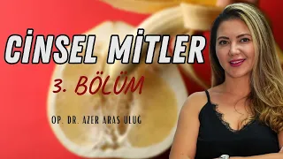 Cinsel mitler 3.Bölüm @drazerarasulug