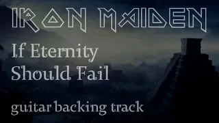 Iron Maiden - If Eternity Should Fail guitar backing track with vocals