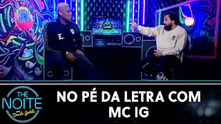 No Pé da Letra com MC IG | The Noite (05/09/22)