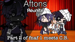 ||𝔸𝕗𝕥𝕠𝕟𝕤 𝕣𝕖𝕦𝕟𝕚𝕥𝕖 (-Ms. Afton)|| part 2 of Fnaf 1 meets C.B./S.B.||+ dares||