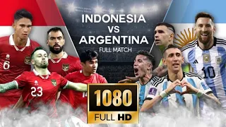 INDONESIA VS ARGENTINA (FULL MATCH) (HD) Friendly Match 2023