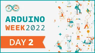 Arduino Week 2022 - Day 2: All Things IoT