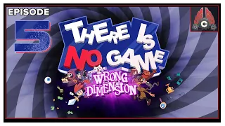 CohhCarnage Plays There Is No Game: Wrong Dimension - Episode 5