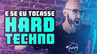 E Se Eu Tocasse Hard Techno