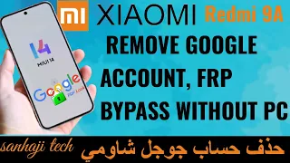 Xiaomi Redmi 9A M2006C3LG  Remove Google Account, FRP Bypass Without PC