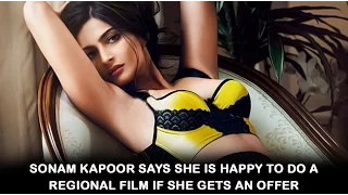 Sonam Kapoor says she is happy to do a regional film if she gets an offer