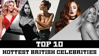 10 HOTTEST British Celebrities That Will Make You Stare!