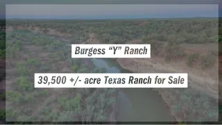 Burgess Y Ranch for Sale - 39,500 acre Historic Texas Ranch