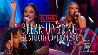 Little Mix - Break Up Song (LIVE) BBC STRICTLY COME DANCING