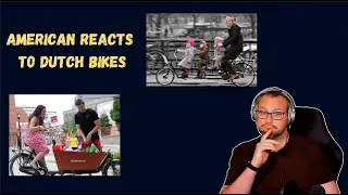 Why Dutch Bikes Are Better and Why You Should Want One Reaction | American Reacts to Dutch Bikes