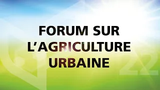 Forum sur l’agriculture urbaine 2022 de la FSHEQ