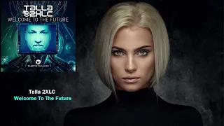 Talla 2XLC - Welcome To The Future [That's Trance]