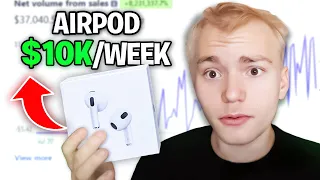 *NEW* How To Make $10K PER WEEK Reselling AirPods (WITH PROOF) UPDATED 2023