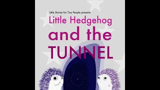 Little Hedgehog and the Tunnel [Kids Story]