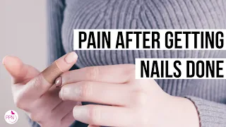 Why do my nails hurt after getting them done?