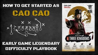 How to Get Started as Cao Cao | Early Game Legendary Difficulty Playbook